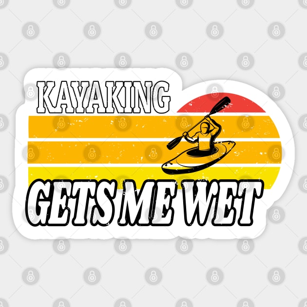 Kayaking Gets Me Wet Retro - Kayak Lover Gift - Funny Kayaker Retro Vintage Sticker by WassilArt